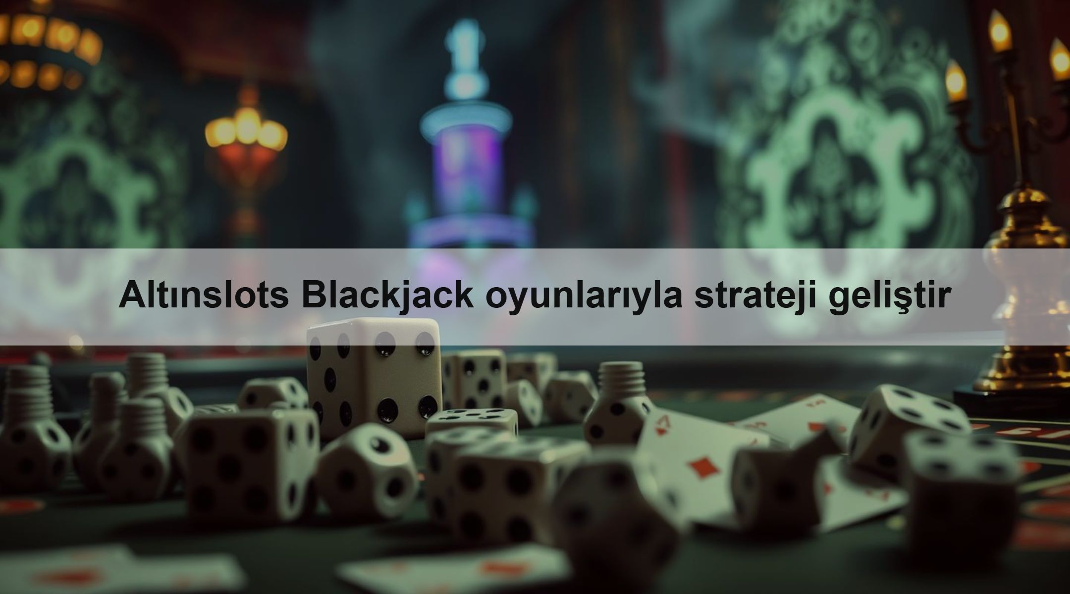 Altınslots Blackjack oyunlarıyla strateji geliştir