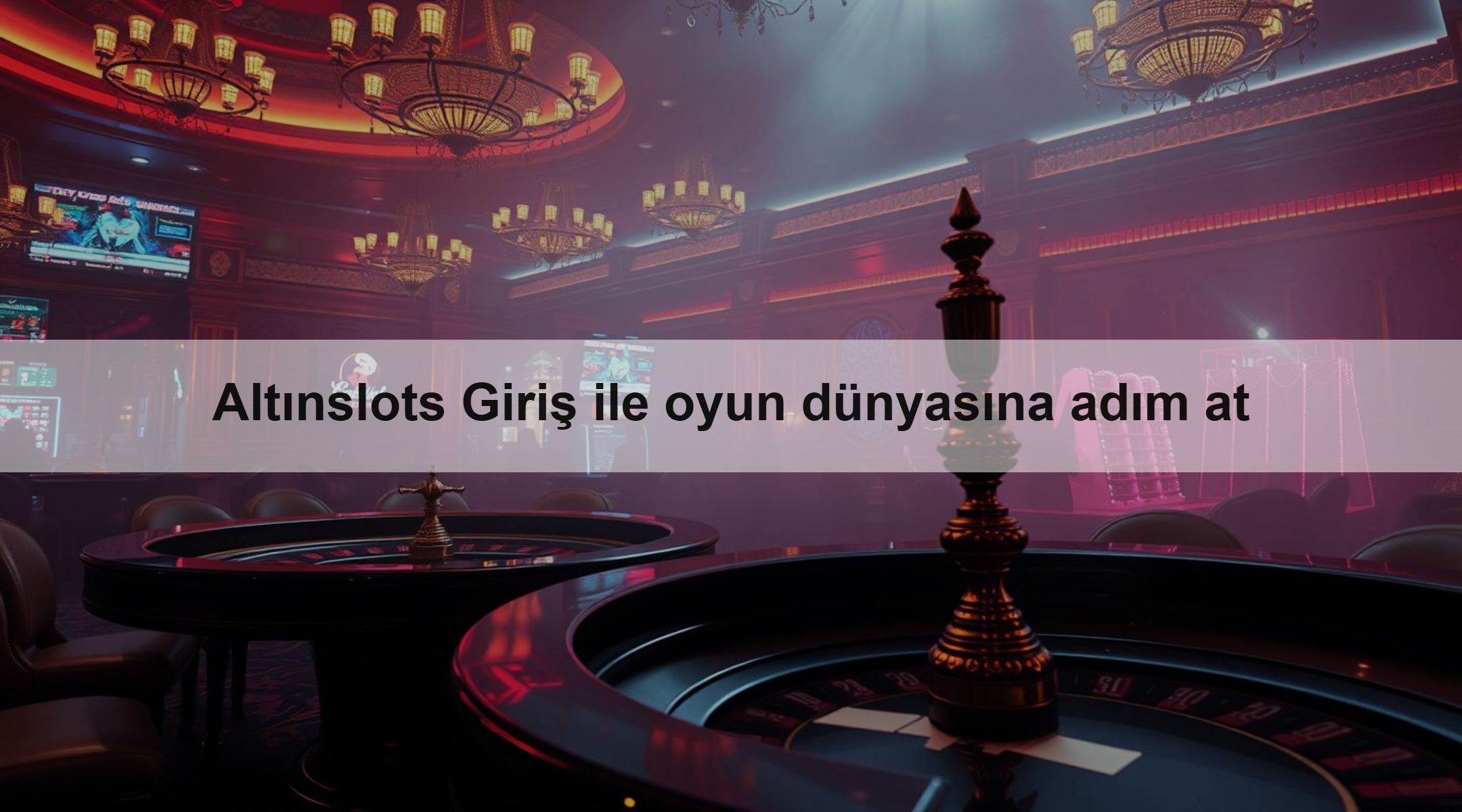 Altınslots Giriş ile oyun dünyasına adım at