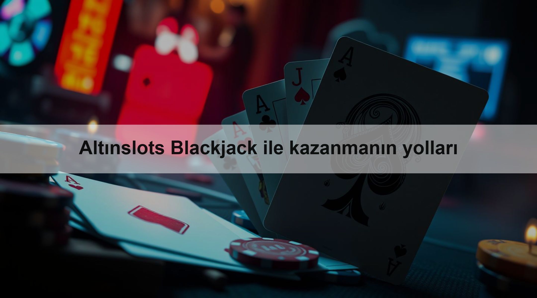 Altınslots Blackjack ile kazanmanın yolları